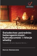 Cover-Bild zum Titel '¿wiadectwo po¿rednie: heterogeniczno¿¿, hybrydyczno¿¿ i relacje w¿adzy' von 'Dorcas Damasceno'
