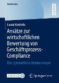 Ansätze zur wirtschaftlichen Bewertung von Geschäftsprozess-Compliance - Laura Niedzela