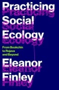 Cover-Bild zum Titel 'Practicing Social Ecology' von 'Eleanor Finley'