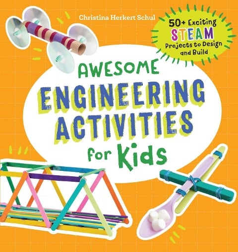 Awesome Engineering Activities for Kids - Christina Schul