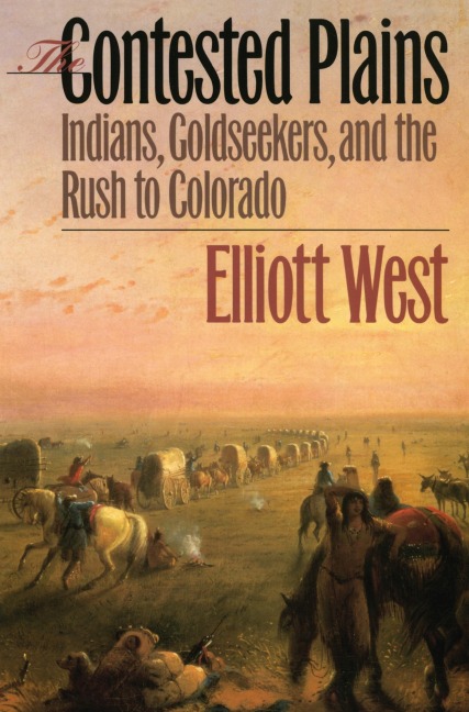 The Contested Plains - Elliott West