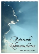 Baierische Lebensweisheiten mit Untertitel (Wandkalender 2026 DIN A2 hoch), CALVENDO Monatskalender - ~Bwd~ ~Bwd~