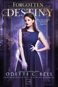 Cover-Bild zum Titel 'Forgotten Destiny Book One' von 'Odette C. Bell'