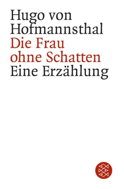 Die Frau ohne Schatten - Hugo von Hofmannsthal