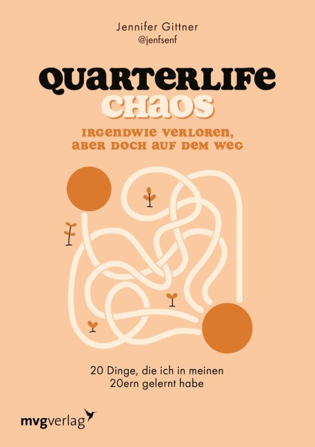Quarterlife Chaos: Irgendwie verloren, aber doch auf dem Weg - @Jenfsenf, Jennifer Gittner