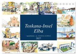 Cover-Bild zum Titel 'Toskana-Insel Elba - Aquarellskizzen (Tischkalender 2027 DIN A5 quer), CALVENDO Monatskalender' von 'Marisa Kirko'