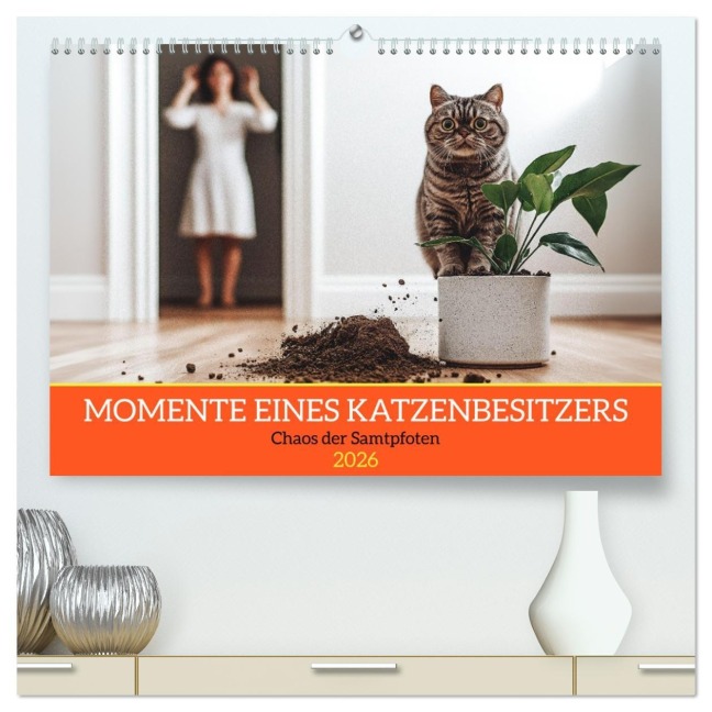 Momente eines Katzenbesitzers - Chaos der Samtpfoten (hochwertiger Premium Wandkalender 2026 DIN A2 quer), Kunstdruck in Hochglanz - Mb Fotografie