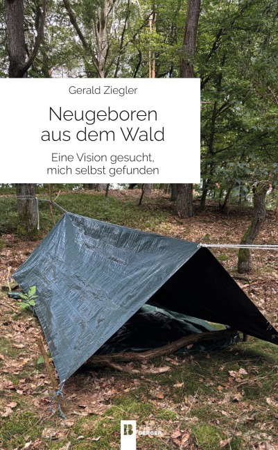 Neugeboren aus dem Wald - Gerald Ziegler