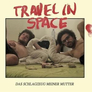 Das Schlagzeug meiner Mutter - Travel in Space