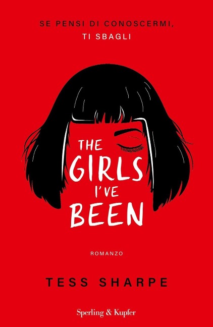 The girls I've been. Se pensi di conoscermi, ti sbagli - Tess Sharpe