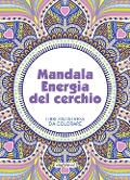 Cover-Bild zum Titel 'Mandala energia del cerchio. Libri antistress da colorare' von ''