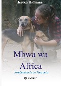Cover-Bild zum Titel 'Mbwa wa Africa' von 'Jessica Hofmann'