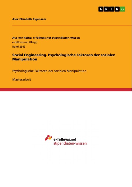 Social Engineering. Psychologische Faktoren der sozialen Manipulation - Alex Elisabeth Eigenseer