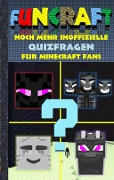 Funcraft - Noch mehr inoffizielle Quizfragen für Minecraft Fans - Theo Von Taane