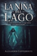 Cover-Bild zum Titel 'La niña del lago' von 'Alexander Copperwhite'