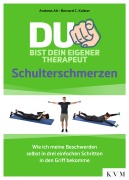 Cover-Bild zum Titel 'Du bist dein eigener Therapeut - Schulterschmerzen' von 'Andreas Alt, Bernard C. Kolster'
