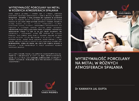 WYTRZYMA¿O¿¿ PORCELANY NA METAL W RÓ¿NYCH ATMOSFERACH SPALANIA - Kanhaiya Lal Gupta