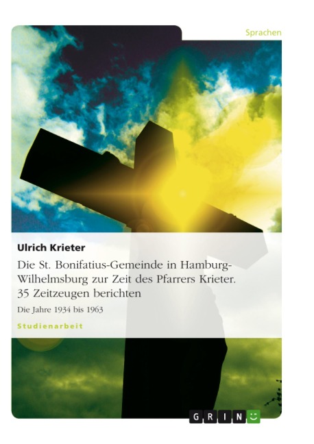 Die St. Bonifatius-Gemeinde in Hbg.-Wilhelmsburg zur Zeit des Pfarrers Krieter - Ulrich Krieter