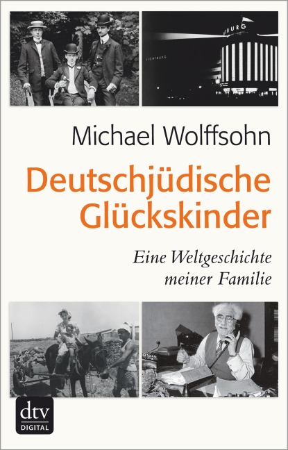 Deutschjüdische Glückskinder - Michael Wolffsohn