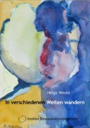 Cover-Bild zum Titel 'In verschiedenen Welten wandern' von 'Helga Weule'