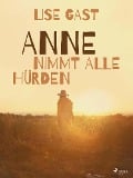 Cover-Bild zum Titel 'Anne nimmt alle Hürden' von 'Lise Gast'