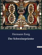 Cover-Bild zum Titel 'Der Schweinepriester' von 'Hermann Essig'