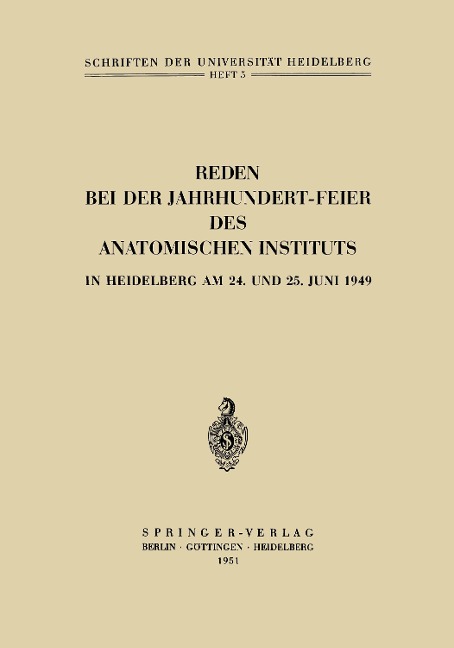 Reden bei der Jahrhundert-Feier des Anatomischen Instituts in Heidelberg am 24. und 25. Juni 1949 - Hermann Hoepke, Hans Bluntschli, Curt Elze