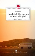 How to tell The journey of love in English. Life is a Story - story.one - Ks. . Fighter