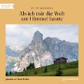 Cover-Bild zum Titel 'Als ich mir die Welt am Himmel baute' von 'Peter Rosegger'