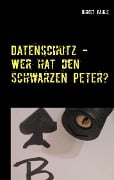 Cover-Bild zum Titel 'Datenschutz - Wer hat den schwarzen Peter?' von 'Birgit Pauls'