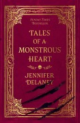 Cover-Bild zum Titel 'Tales of a Monstrous Heart' von 'Jennifer Delaney'