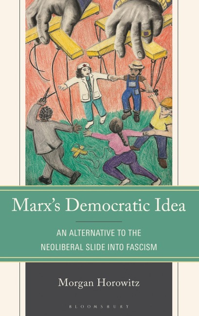 Marx's Democratic Idea - Morgan Horowitz