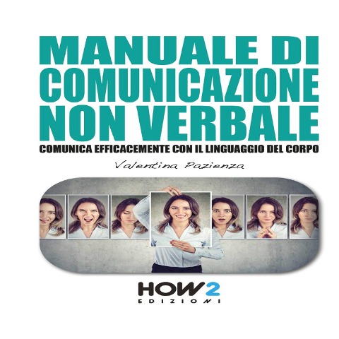 MANUALE DI COMUNICAZIONE NON VERBALE - Valentina Pazienza