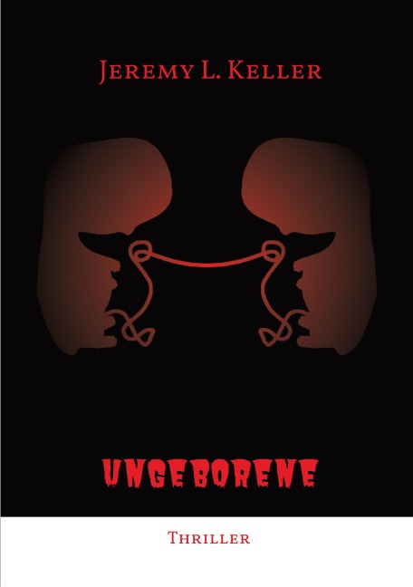 Ungeborene - Jeremy L. Keller