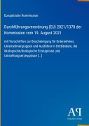 Cover-Bild zum Titel 'Durchführungsverordnung (EU) 2021/1378 der Kommission vom 19. August 2021' von 'Europäische Kommission'