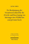 Cover-Bild zum Titel 'Die Bestimmung der Verantwortlichkeit für die Abwehr und Beseitigung von Störungen im öffentlichen und privaten Recht' von 'Ljuba Sokol'