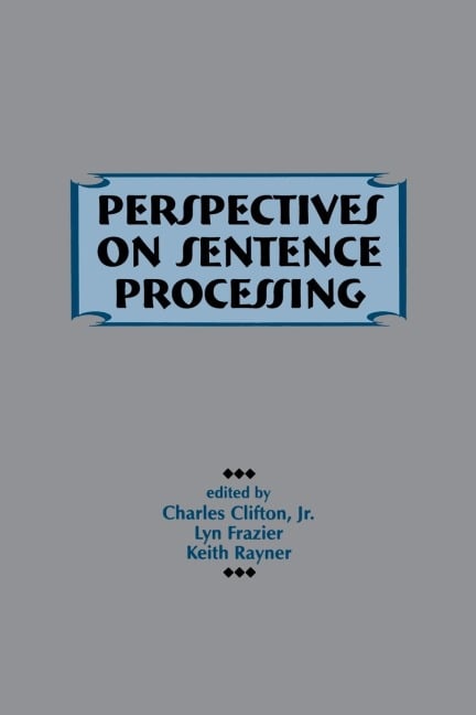 Perspectives on Sentence Processing - 