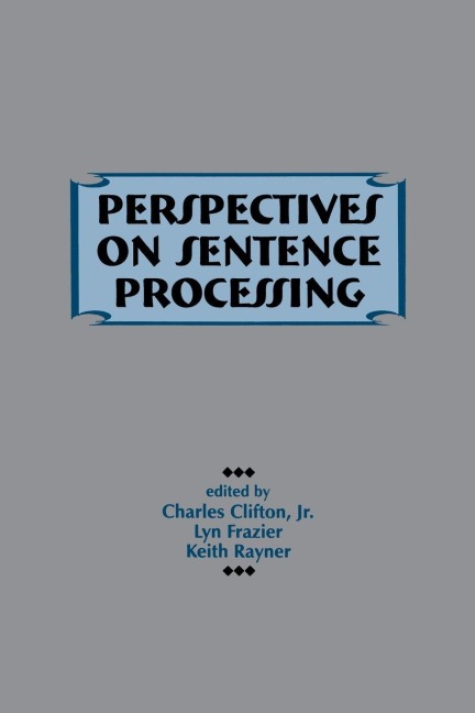 Perspectives on Sentence Processing - 