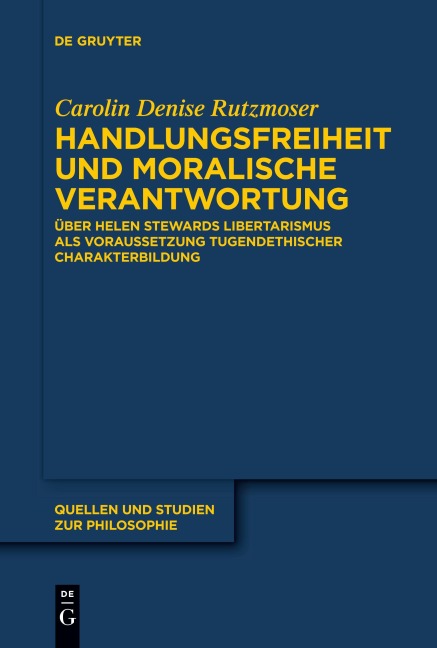Handlungsfreiheit und moralische Verantwortung - Carolin Denise Rutzmoser