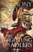 Cover-Bild zum Titel 'Die Vergeltung des Adlers' von 'Anthony Riches'