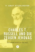 Cover-Bild zum Titel 'Charles T. Russell und die Zeugen Jehovas' von 'Franz Graf-Stuhlhofer'