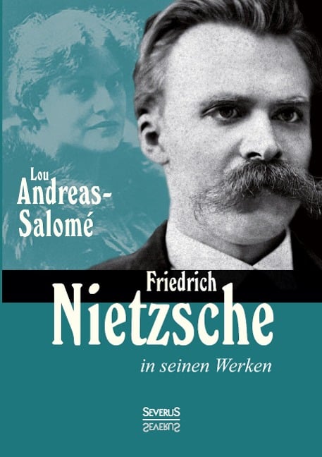 Friedrich Nietzsche in seinen Werken - Lou Andreas-Salomé