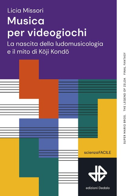 Musica per videogiochi. La nascita della ludomusicologia e il mito di Koji Kondo - Licia Missori
