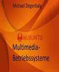 Cover-Bild zum Titel 'Multimedia-Betriebssysteme' von 'Michael Ziegenbalg'