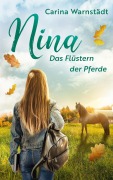 Cover-Bild zum Titel 'Nina: Das Flüstern der Pferde' von 'Carina Warnstädt'