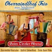 Beim Tiroler Abend - Oberraindlhof Trio