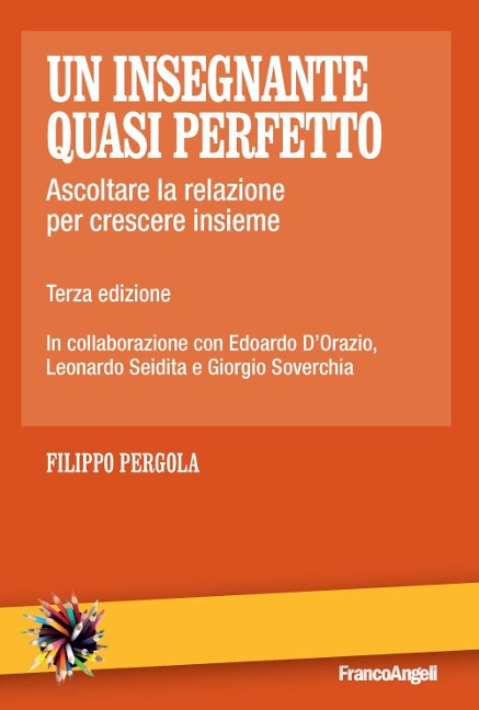 Un insegnante quasi perfetto. Ascoltare la relazione per crescere insieme - Filippo Pergola
