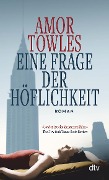 Cover-Bild zum Titel 'Eine Frage der Höflichkeit' von 'Amor Towles'