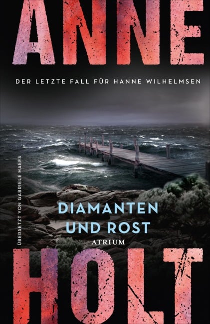 Diamanten und Rost (Hanne Wilhelmsen 13) - Anne Holt