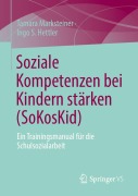Cover-Bild zum Titel 'Soziale Kompetenzen bei Kindern stärken (SoKosKid)' von 'Tamara Marksteiner, Ingo S. Hettler'